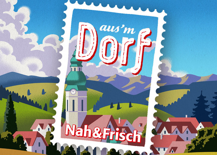 Nah, frisch und aus'm Dorf